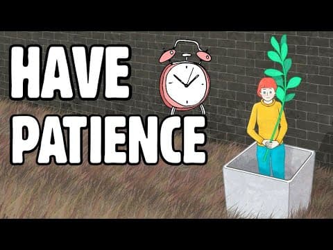 Have patience