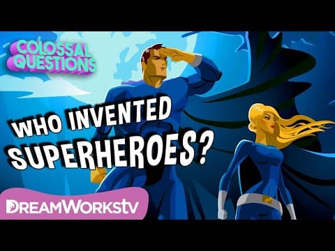 Who Invented Superheroes? | COLOSSAL QUESTIONS