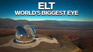 ELT | What Discoveries Will The World's Largest Telescope Give Us