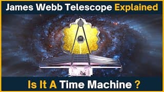 James Webb Space Telescope Explained | James Webb Images |