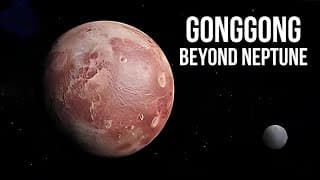 Gonggong | The Ice-Cold Dwarf Planet You Never Heard Of
