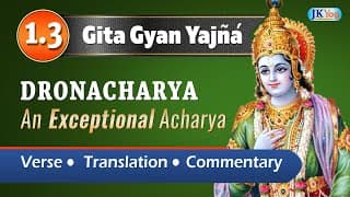 Bhagavad Gita Verse 1.3: Dronacharya: An Exceptional Teacher | Chant | Commentary (English)