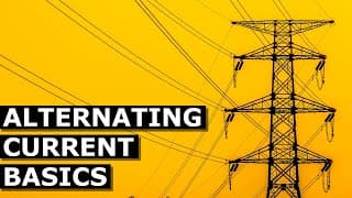 AC Basics | Learn All About Alternating Current