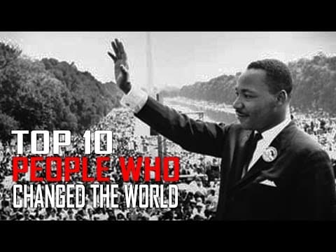Top 10 People Who Changed The World