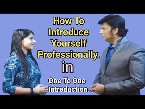 How to Introduce Professionally in One to One Introduction.