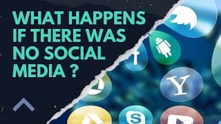 What happens if there was no social media EXPLAINED