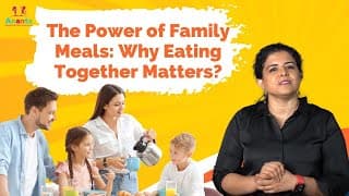 The Power of Family Meals: Why Eating Together Matters? | Dr. Shreya Dubey | Ananta