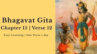 Bhagavat Gita Chapter 15 | Verse 12 | Learn & Chant