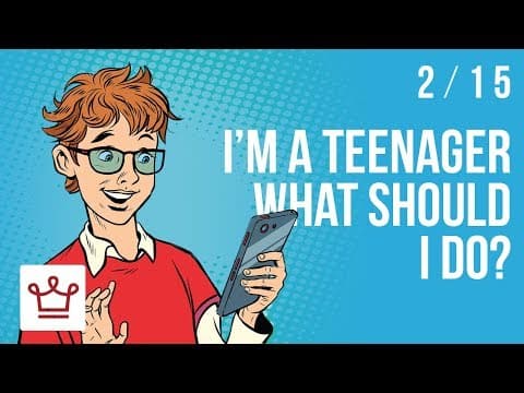 I’m a teenager what should i do