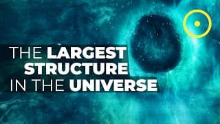 The Biggest Object In The Universe