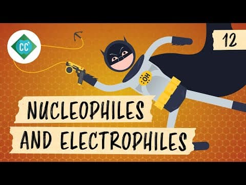 Nucleophiles and Electrophiles: Crash Course Organic Chemistry #12