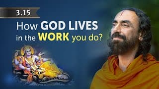 How God LIVES in the work you do? | Bhagavad Gita Chapter 3 | Swami Mukundananda