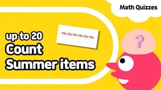 Counting up to Twenty | Count summer items | Pre-K And Kindergarten Math Quiz