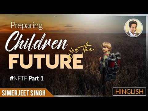 Parenting in the 21st Century by Simerjeet Singh |Parenting Tips in Hindi for Indian Parents ,NFTF 1