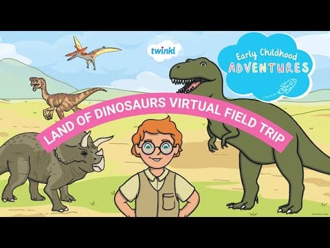 Land of Dinosaurs Virtual Field Trip | Twinkl Early Childhood Adventures | Twinkl USA