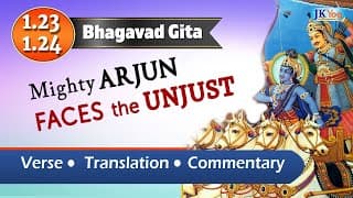 Bhagavad Gita: Arjun Eager to Punish the Kauravas Verses 1.23-24 | Commentary (English)