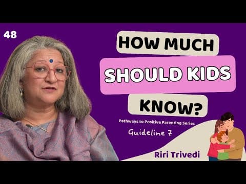 “How Open & Honest should I be with my child?” | Guideline #7 | Riri Trivedi | Wellness Space