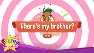 [Where] Where's my brother? - Educational Rap for Kids - English song for Children
