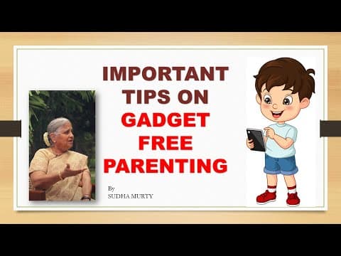 Important Tips on Gadget free parenting. By Sudha Murthy