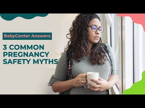 3 common pregnancy safety myths