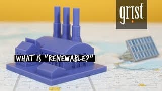 Why we need a better definition of renewable energy