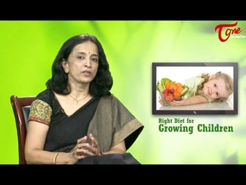 Right diet - diet plan for growing children - by dr. p. janaki srinath, nutritionist