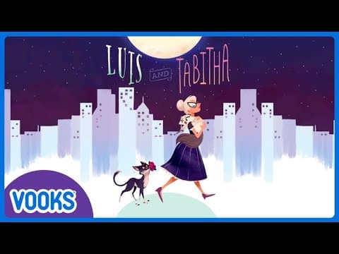Kids Book Read Aloud: Luis And Tabitha! | Vooks Narrated Storybooks