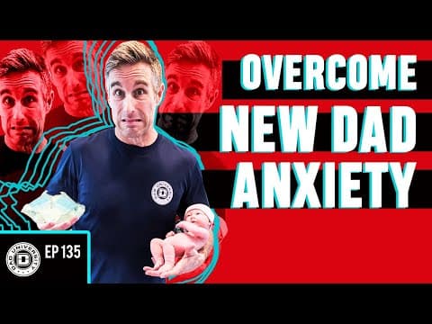 Tips for First Time Dads to Overcome New Dad Anxiety | Dad University