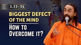 Biggest Defect of the Mind - How to Overcome it? Swami Mukundananda | Bhagavad Gita 3.33 34