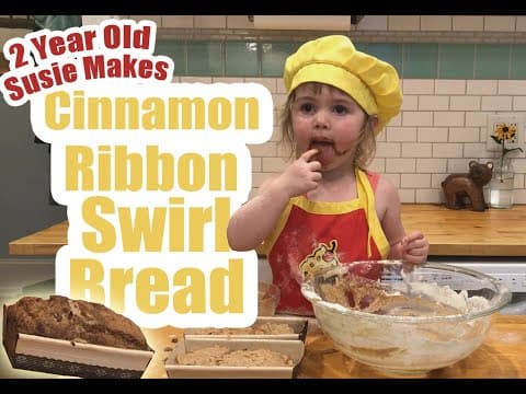 Two Year Old Bakes Cinnamon Ribbon Swirl Bread: Susie's Cooking Show