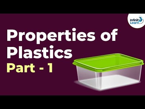 Properties of Plastics - Part 1 | Don't Memorise