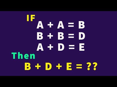 If a + a = b, b + b = d, a + d = e then b + d + e = ?? - reasoning question