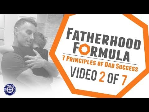 The Fatherhood Formula - Contact (Video 2 of 7) - 7 Principles of Dad Success | Dad University