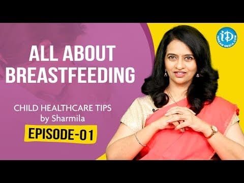 All about breastfeeding -  breastfeeding tips -  child healthcare tips by dr sharmila
