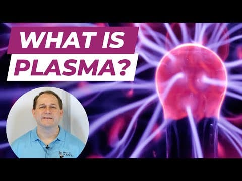 What is a Plasma Is it the 4th State of Matter - [5]