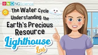 Lighthouse Lab – The Water Cycle: Understanding the Earth's Precious Resource