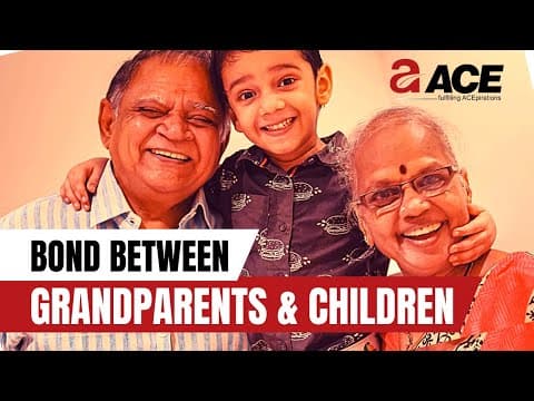 THE ROLE OF A GRANDPARENT IN A CHILD’S LIFE | ACE GROUP INDIA