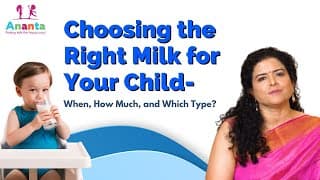 Choosing the Right Milk for Your Child—When, How Much, and Which Type?| Dr. Shreya Dubey | Ananta