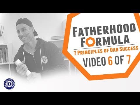 The Fatherhood Formula - Coaching (Video 6 of 7) - 7 Principles of Dad Success | Dad University