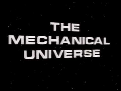The Mechanical Universe