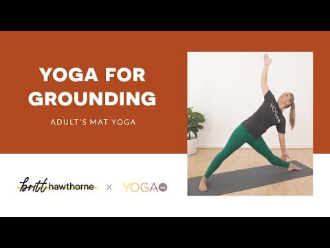Yoga Ed. x Britt Hawthorne: Adult's Yoga Class: Yoga for Grounding