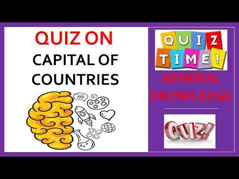 Quiz on capital of countries - countries capital quiz - world capitals general knowledge