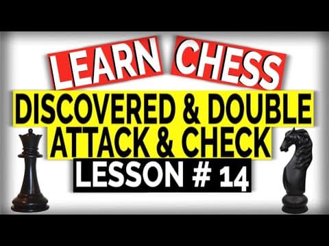 How to Play Chess-Discovered Attack, Discovered Check, Double Attack and Double Check Explained