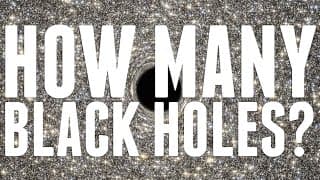 How Many Black Holes Are In The Universe?
