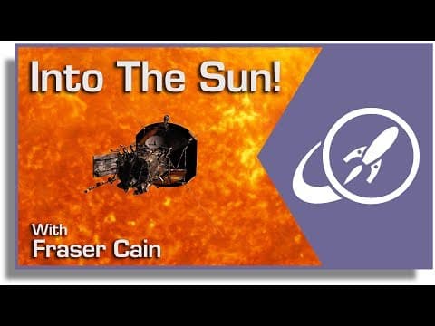Flying Into the Sun? NASA's Parker Solar Probe Mission