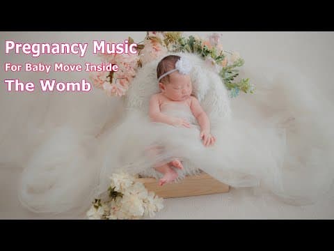 Pregnancy Music to Make Baby Kick Inside The Womb