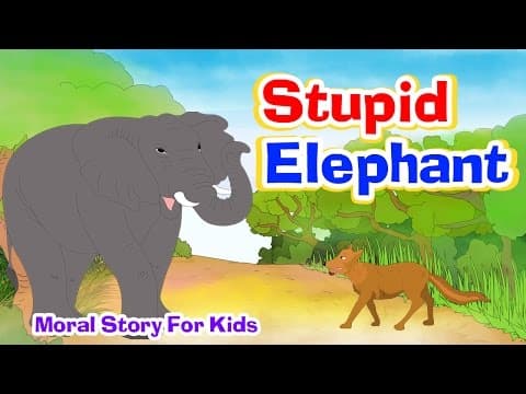 Stupid Elephant - English Stories For Kids | Moral Stories For Kids In English | Kids Story