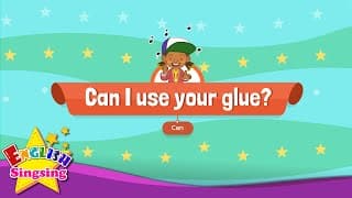 [Can] Can I use your glue? - Educational Rap for Kids - English song for Children