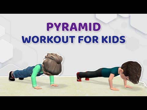 THE PYRAMID WORKOUT FOR KIDS