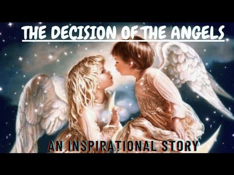 The difference in the decision of the angels - inspirational story - motivation